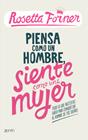 PIENSA COMO UN HOMBRE SIENTE COMO UNA MUJER | 9788408122357 | FORNER, ROSETTA