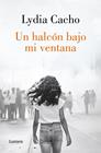 UN HALCÓN BAJO MI VENTANA | 9788426434210 | CACHO, LYDIA