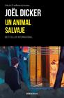 UN ANIMAL SALVAJE | 9788466389464 | DICKER, JOËL