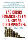 CRISIS FINANCIERAS EN LA ESPAÑA CONTEMPORÁNEA, 1850-2012, LAS | 9788498925418 | VV.AA.