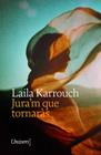 JURA'M QUE TORNARÀS | 9788419721662 | KARROUCH, LAILA