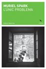 UNIC PROBLEMA, L' | 9788412665970 | SPARK, MURIEL