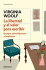 LIBERTAD Y EL VALOR PARA ESCRIBIR, LA | 9788466378123 | WOOLF, VIRGINIA