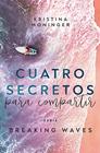 BREAKING WAVES 4. CUATRO SECRETOS PARA COMPARTIR | 9788410399228 | MONINGER, KRISTINA