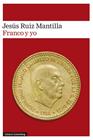 FRANCO Y YO | 9788410317574 | RUIZ MANTILLA, JESÚS