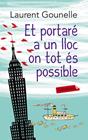 ET PORTARÉ A UN LLOC ON TOT ÉS POSSIBLE | 9788499307817 | GOUNELLE, LAURENT