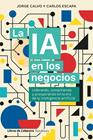 LA IA EN LOS NEGOCIOS | 9791399055023 | CALVO, JORGE/ESCAPA, CARLOS