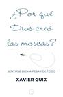 POR QUÉ DIOS CREÓ LAS MOSCAS? | 9788466659147 | GUIX, XAVIER