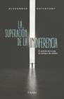 SUPERACION DE LA INDIFERENCIA, LA | 9788425443541 | BATTHYANY, ALEXANDER