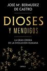 DIOSES Y MENDIGOS | 9788491992783 | BERMÚDEZ DE CASTRO, JOSÉ MARÍA