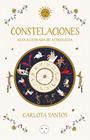 CONSTELACIONES. GUÍA ILUSTRADA DE ASTROLOGÍA | 9788466683562 | SANTOS (CARLOTYDES), CARLOTA
