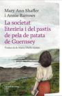 SOCIETAT LITERÀRIA I DEL PASTÍS DE PELA DE PATATA DE GUERNSEY, LA | 9791387800222 | BARROWS, ANNIE/SHAFFER, MARY ANN