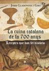 CUINA CATALANA DE FA 700 ANYS, LA | 9788419474902 | LLADONOSA I GIRÓ, JOSEP