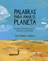 PALABRAS PARA AMAR EL PLANETA | 9791399130027 | ELLA FRANCES SANDERS