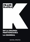 EN LA COLONIA PENITENCIARIA. LA CONDENA | 9788417181574 | KAFKA, FRANZ