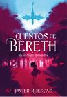 ULTIMO DRAGÓN, EL (CUENTOS DE BERETH 1) | 9788417773892 | RUESCAS, JAVIER