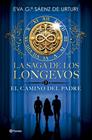 SAGA DE LOS LONGEVOS 3. EL CAMINO DEL PADRE | 9788408304753 | GARCÍA SÁENZ DE URTURI, EVA