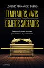 TEMPLARIOS, NAZIS Y OBJETOS SAGRADOS | 9788415864608 | FERNÁNDEZ BUENO, LORENZO