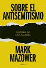 SOBRE EL ANTISEMITISMO | 9788491998051 | MAZOWER, MARK