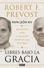 LIBRES BAJO LA GRACIA | 9791388387661 | PREVOST (PAPA LEÓN XIV), ROBERT F.