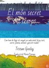 MÓN SECRET DEL TEMPS, EL | 9788412574722 | GOOLEY, TRISTAN