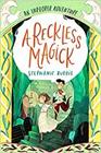 A RECKLESS MAGICK | 9781800780125 | BURGIS, STEPHANIE