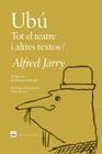 UBÚ. TOT EL TEATRE I ALTRES TEXTOS | 9788418858987 | JARRY, ALFRED
