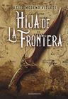 HIJA DE LA FRONTERA - PREMIO MINOTAURO 2023 | 9788445014639 | MORENO VIZUETE, ASIER