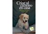 CRIAR AL CACHORRO EN CASA | 9788412418507 | ROUSSEAU, STEPHANIE/ RUGAAS, TURID