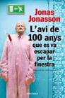 AVI DE 100 ANYS QUE ES VA ESCAPAR PER LA FINESTRA, L' | 9788418132810 | JONASSON, JONAS
