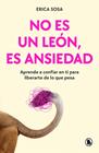 NO ES UN LEÓN, ES ANSIEDAD | 9788402431080 | SOSA (@LAPSICOLOGAENFLOW), ERICA