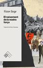 NAIXEMENT DE LA NOSTRA FORÇA, EL | 9788419515049 | SERGE, VICTOR