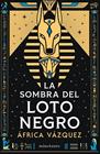 SOMBRA DEL LOTO NEGRO, LA/  PREMIO MINOTAURO 2026 | 9788445021453 | VÁZQUEZ BELTRÁN, ÁFRICA