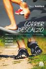 CORRER DESCALZO. LA CIENCIA DE CORRER DESCALZO Y CON CALZADO MINIMALISTA | 9788499104553 | ROBILLARD, JASON