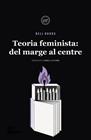 TEORIA FEMINISTA: DELS MARGES AL CENTRE  | 9788418705687 | HOOKS, BELL