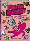 PLUTO ROCKET 2 / EN PEP COLOM PERD LA FLAPA | 9788419913319 | GILLIGAN, PAUL