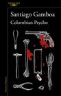 COLOMBIAN PSYCHO | 9788420461380 | GAMBOA, SANTIAGO