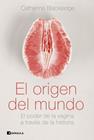 ORIGEN DEL MUNDO, EL | 9788499429175 | BLACKLEDGE, CATHERINE