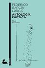ANTOLOGÍA POÉTICA FEDERICO GARCIA LORCA | 9788408216605 | GARCÍA LORCA, FEDERICO