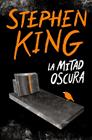 MITAD OSCURA, LA | 9788466356770 | KING, STEPHEN