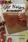SER NIÑOS ACOMPAÑADOS | 9788417569747 | ESTREMERA BAYOD, LAURA