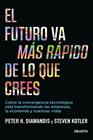 FUTURO VA MÁS RÁPIDO DE LO QUE CREES, EL | 9788423432158 | DIAMANDIS, PETER/KOTLER, STEVEN