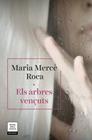 ARBRES VENÇUTS, ELS | 9788417627560 | ROCA, MARIA MERCÈ