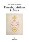 ESSENIS, CRISTIANS I CÀTARS | 9788412597448 | GORT JUANPERE, JOSEP MARIA