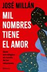 MIL NOMBRES TIENE EL AMOR | 9788408313342 | MILLÁN, JOSÉ