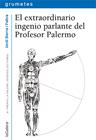 EXTRAORDINARIO INGENIO PARLANTE DEL PROFESOR PALERMO, EL | 9788424651947 | SIERRA I FABRA, JORDI