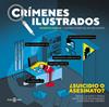 CRÍMENES ILUSTRADOS - ¿SUICIDIO O ASESINATO? (EDICIÓN TAPA BLANDA) | 9788401042140 | GARCÍA, MODESTO