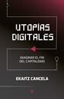 UTOPIAS DIGITALES | 9788412571554 | CANCELA, EKAITZ 