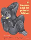SI TRUQUES AMB UN PLÀTAN-TELÈFON | 9791387847814 | STERER, GIDEON/ HUGHES, EMILY