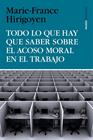 TODO LO QUE HAY QUE SABER SOBRE EL ACOSO MORAL EN EL TRABAJO | 9788449330155 | HIRIGOYEN, MARIE-FRANCE